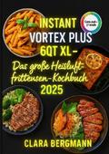 Instant Vortex Plus 6QT XL - Das große Heißluftfri