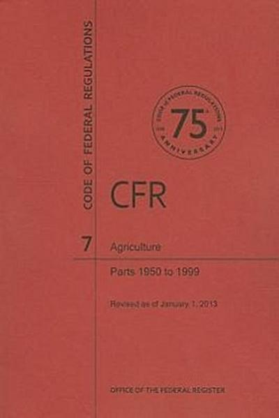 Code of Federal Regulations Title 7, Agriculture, Parts 19501999, 2013