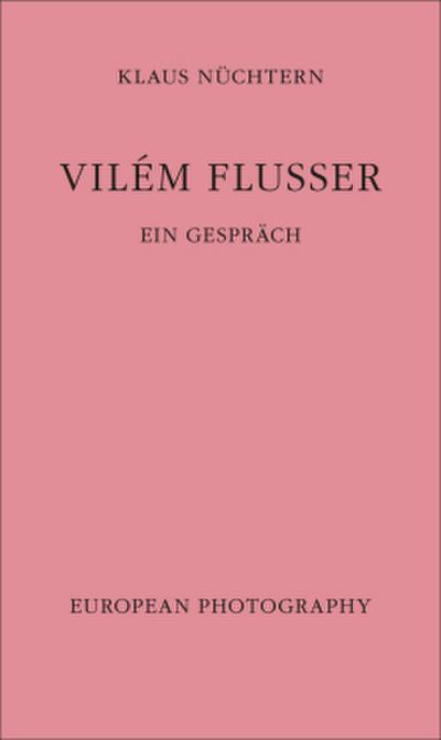 Vilém Flusser. Ein Gespräch