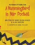 A Hummingbird in Her Pocket
