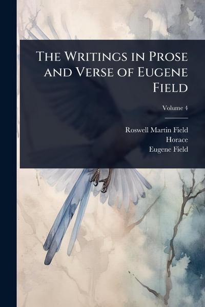 The Writings in Prose and Verse of Eugene Field