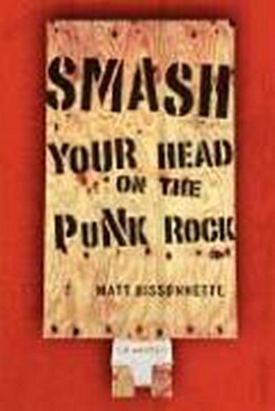 Smash Your Head on the Punk Rock