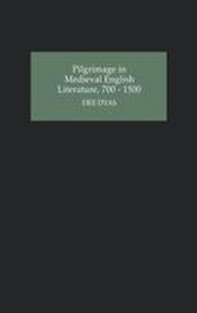Pilgrimage in Medieval English Literature, 700-1500