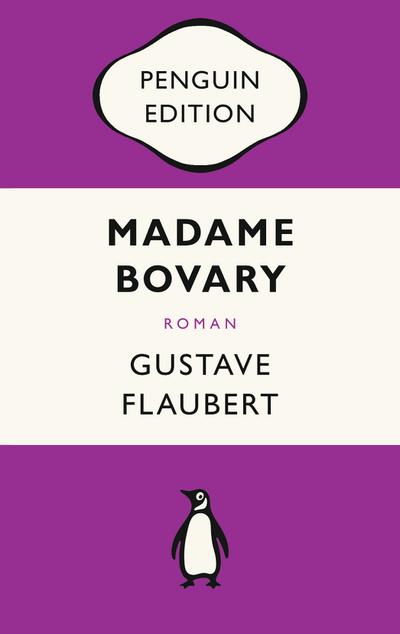 Madame Bovary: Roman - Penguin Edition (Deutsche Ausgabe) – Die kultige Klassikerreihe – ausgezeichnet mit dem German Brand Award 2022