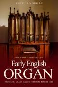 The Evolution of The Early English Organ