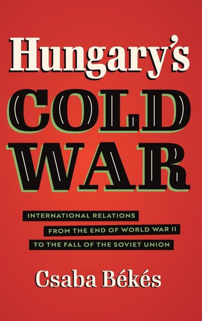 Hungary’s Cold War