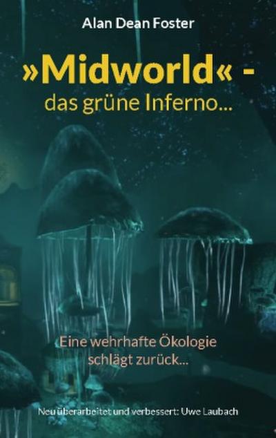 ’Midworld’ - das grüne Inferno...