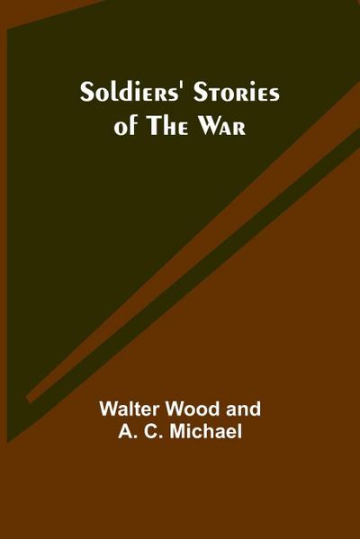 Soldiers’ Stories of the War