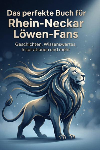 Das perfekte Buch für Rhein-Neckar Löwen-Fans