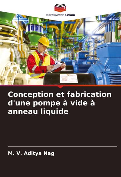 Conception et fabrication d’une pompe à vide à anneau liquide