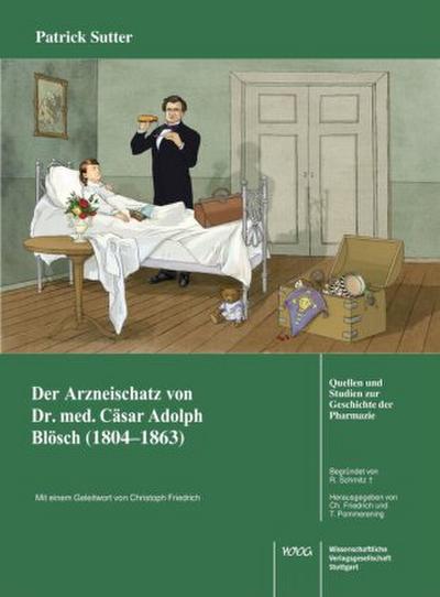 Der Arzneischatz des Schweizer Arztes Dr. med. Cäsar Adolf Blösch (1804-1863) aus Biel