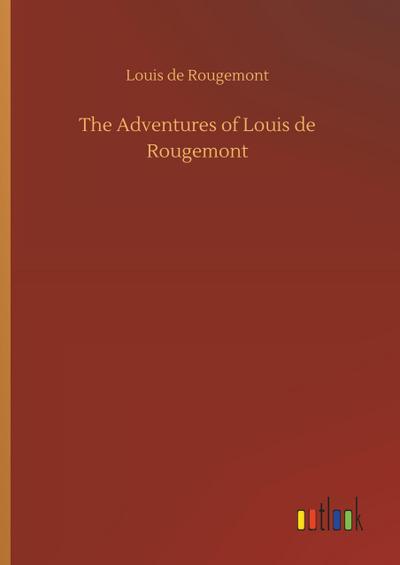 The Adventures of Louis de Rougemont