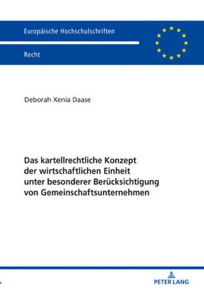 Das kartellrechtliche Konzept der wirtschaftlichen Einheit unter besonderer Berücksichtigung von Gemeinschaftsunternehmen