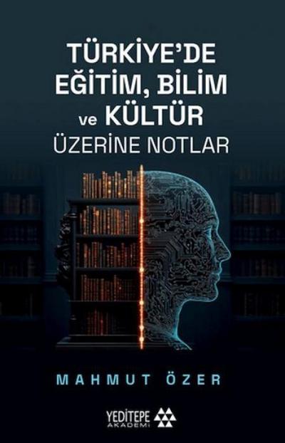 Türkiyede Egitim Bilim ve Kültür Üzerine Notlar