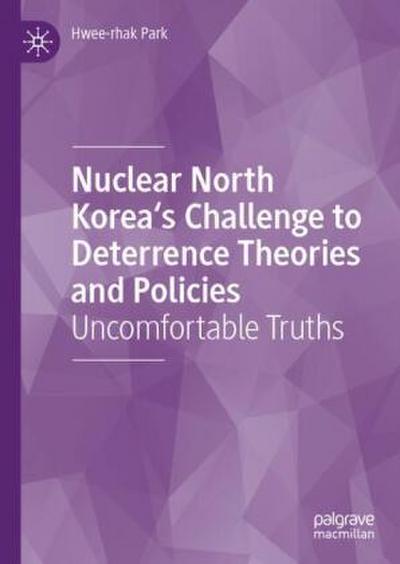 Nuclear North Korea’s Challenge to Deterrence Theories and Policies