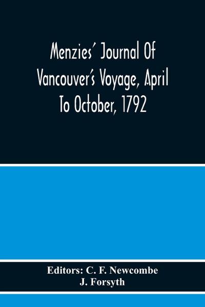 Menzies’ Journal Of Vancouver’S Voyage, April To October, 1792