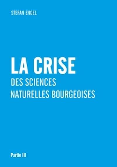 La crise des sciences naturelles bourgeoises