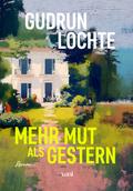 Mehr Mut als gestern