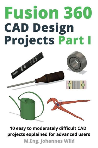 Fusion 360 | CAD Design Projects Part I