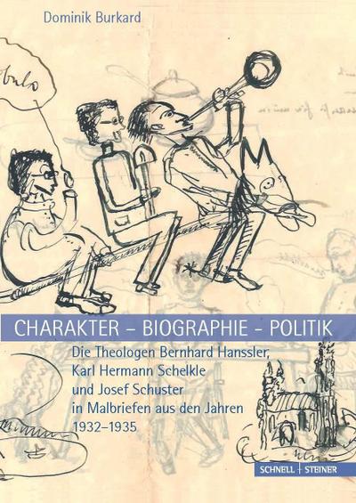 Burkard, D: Charakter - Biographie - Politik. Die Theologen