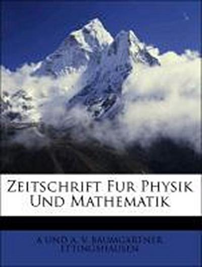 BAUMGARTNER ETTINGSHAUSEN, A: Zeitschrift Fur Physik Und Mat