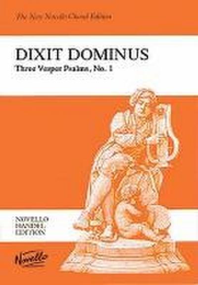 Dixit Dominus: Three Vesper Psalms, No. 1: Psalm 110 for Two Sopranos, Alto, Tenor & Bass Soli, SSATB, Strings & Continuo