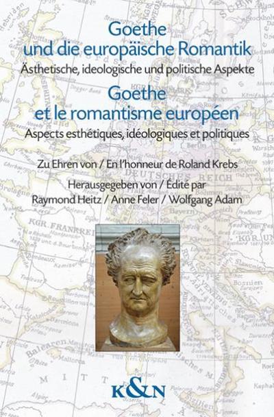 Goethe und die europäische Romantik/Goethe et le romantisme européen