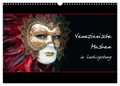 Venezianische Masken in Ludwigsburg (Wandkalender 2024 DIN A3 quer), CALVENDO Monatskalender