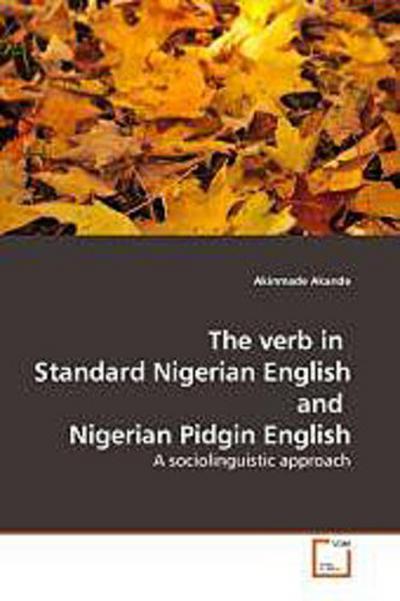 The verb in Standard Nigerian English and Nigerian Pidgin English