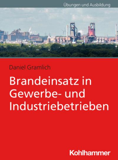 Brandeinsatz in Gewerbe- und Industriebetrieben