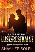Unforgivable Lust & Restraint