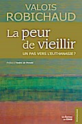 La peur de vieillir, un pas vers l’euthanasie ?