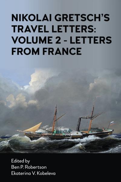 Nikolai Gretsch’s Travel Letters: Volume 2 - Letters from France