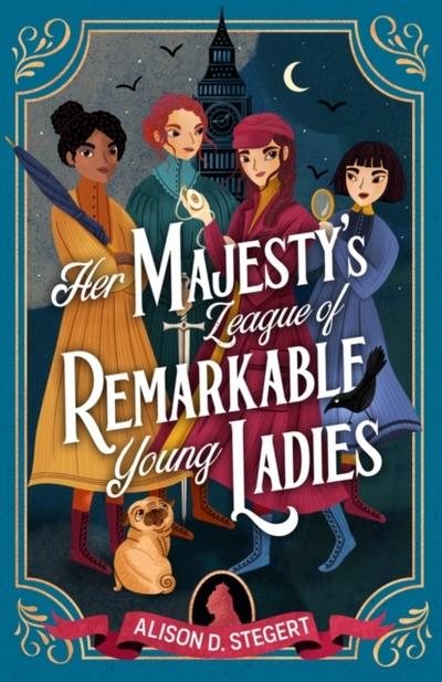 Her Majesty’s League of Remarkable Young Ladies