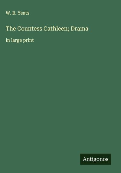 The Countess Cathleen; Drama