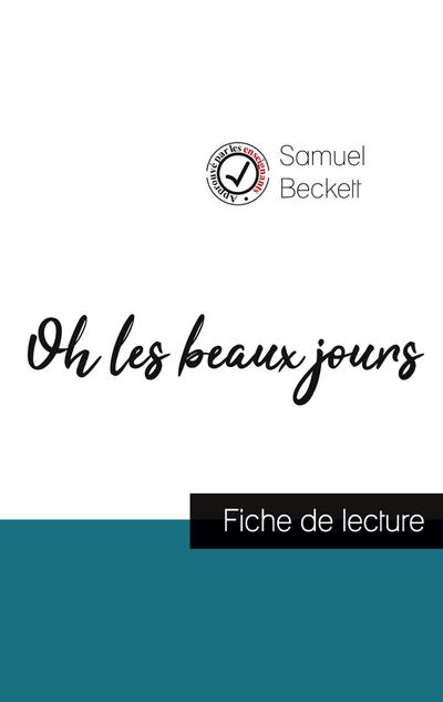 Oh les beaux jours de Samuel Beckett (fiche de lecture et analyse complète de l’oeuvre)