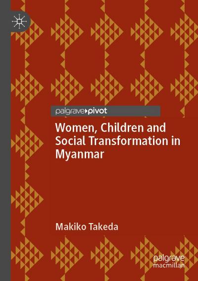 Women, Children and Social Transformation in Myanmar