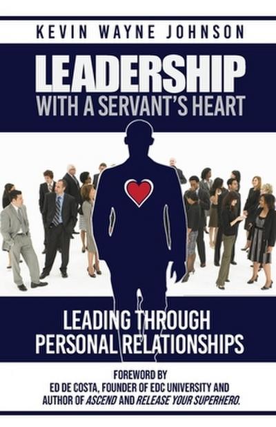 Leadership With A Servant’s Heart