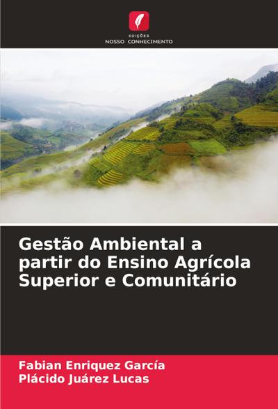 Gestão Ambiental a partir do Ensino Agrícola Superior e Comunitário