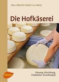 Die Hofkäserei von Marc Albrecht-Seidel | Taschenbuch