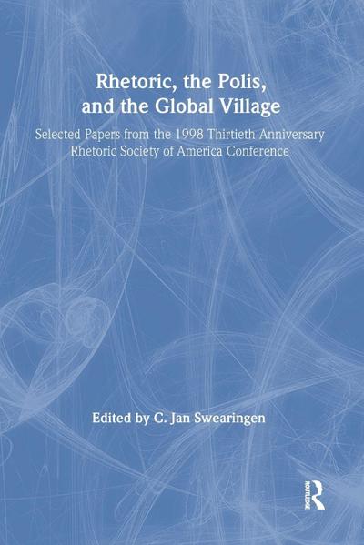 Rhetoric, the Polis, and the Global Village