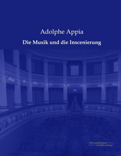 Die Musik und die Inscenierung