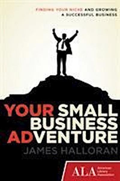 Your Small Business Adventure - James Halloran