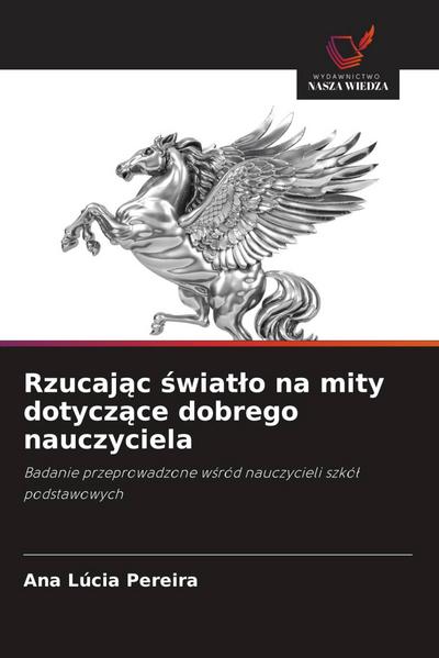 Rzucaj¿c ¿wiat¿o na mity dotycz¿ce dobrego nauczyciela