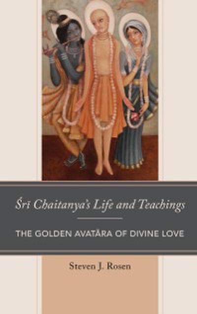 Sri Chaitanya’s Life and Teachings