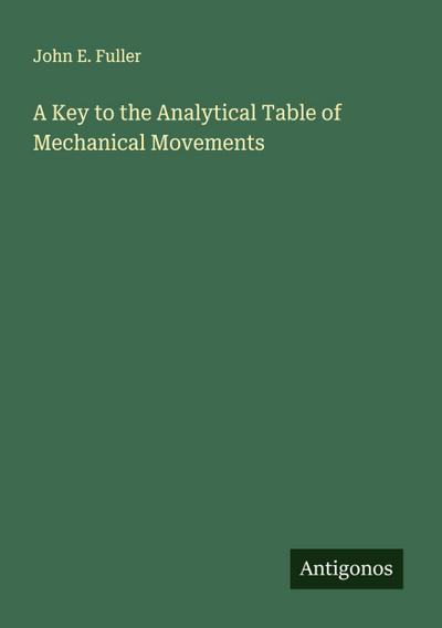 A Key to the Analytical Table of Mechanical Movements