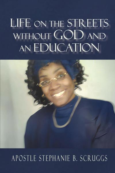 Life on The Streets Without God and an Education
