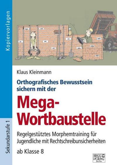 Orthografisches Bewusstsein sichern mit der Mega-Wortbaustelle