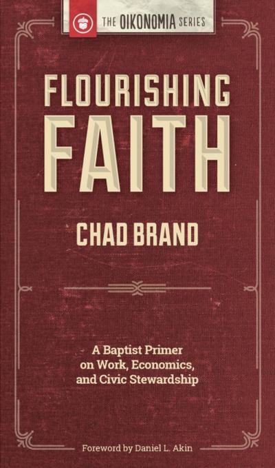 Flourishing Faith: A Baptist Primer on Work, Economics, and Civic Stewardship