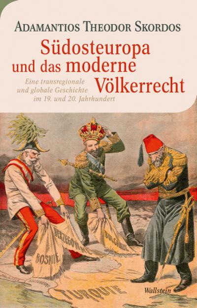 Südosteuropa und das moderne Völkerrecht